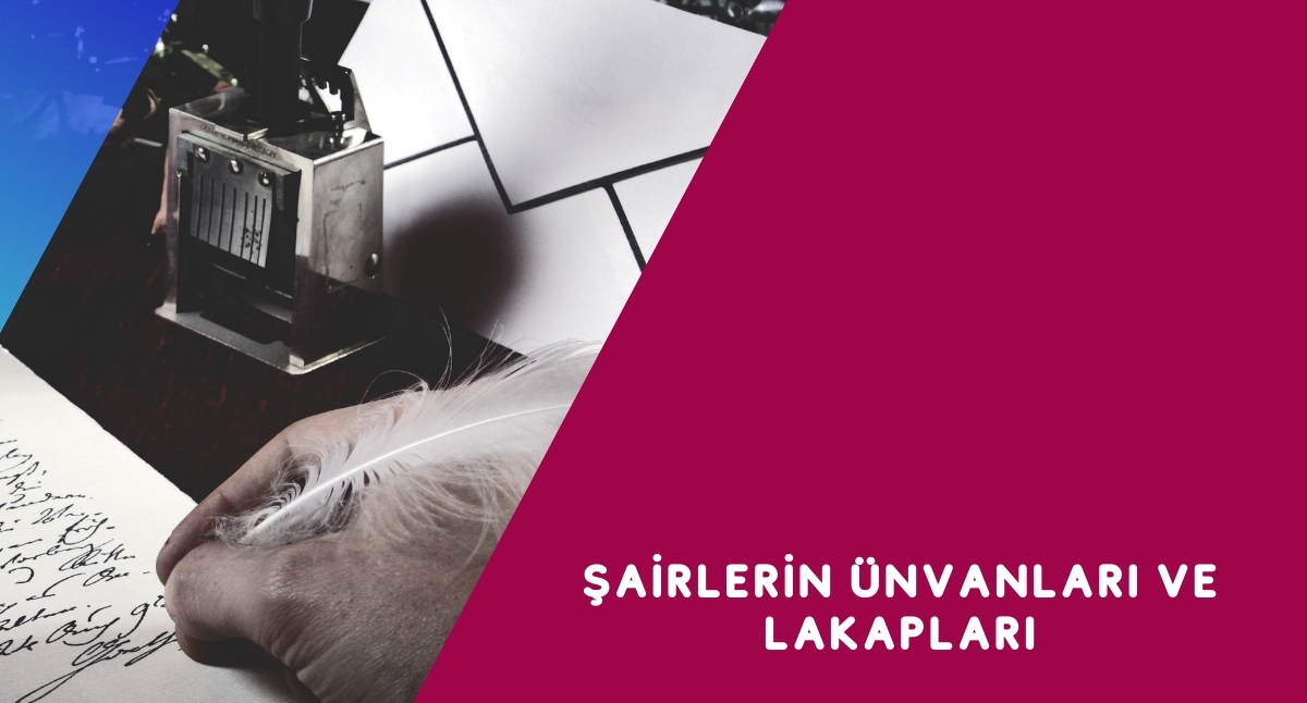 Şairlerin ünvanları ve lakapları