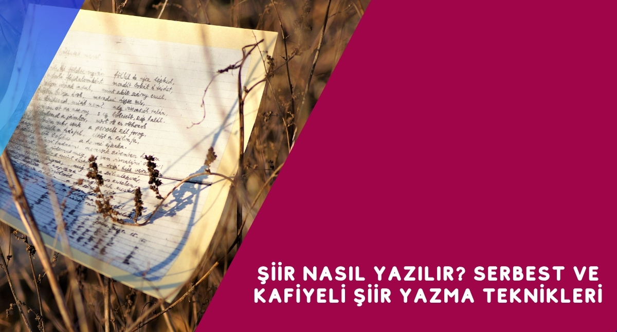 Şiir Nasıl Yazılır? Serbest ve Kafiyeli Şiir Yazma Teknikleri