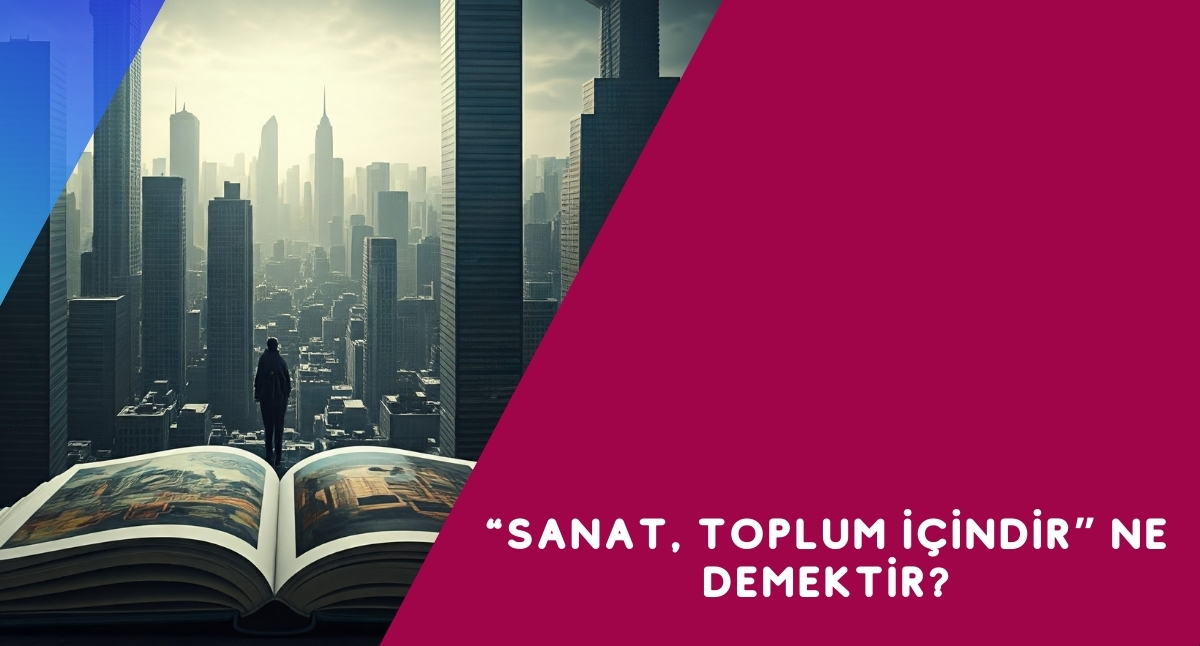 Sanat toplum içindir ne demek?